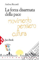 La forza disarmata della pace. E-book. Formato EPUB ebook