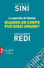 Lo specchio di Dioniso: Quando un corpo può dirsi umano?. E-book. Formato EPUB ebook