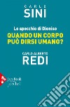 Lo specchio di Dioniso: Quando un corpo può dirsi umano?. E-book. Formato EPUB ebook