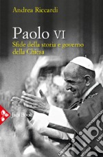 Paolo VI: Sfide della Storia e governo della Chiesa. E-book. Formato EPUB ebook