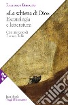 La schiena di Dio: Escatologia e letteratura. E-book. Formato EPUB ebook