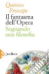 Il fantasma dell'Opera: Sognando una filosofia. E-book. Formato EPUB ebook