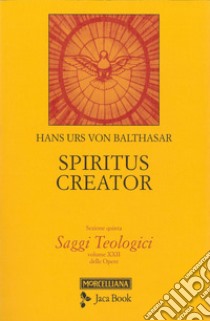 Spiritus creator. E-book. Formato EPUB ebook di Hans Urs von Balthasar