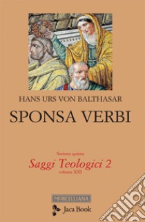 Sponsa Verbi. E-book. Formato EPUB ebook di Hans Urs von Balthasar