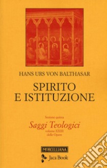 Spirito e Istituzione. E-book. Formato EPUB ebook di Hans Urs von Balthasar