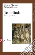 Teodolinda: La longobarda. E-book. Formato EPUB