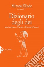 Dizionario degli dei. Africa, Americhe, Oceania. E-book. Formato EPUB ebook