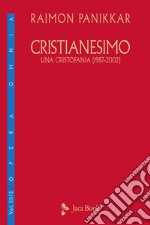 Cristianesimo. Una cristofania (1987-2002). E-book. Formato EPUB ebook