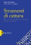 Strumenti di cattura: Per una critica dell'immaginario tecno-capitalista. E-book. Formato EPUB ebook di Stefania Consigliere