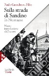 Sulla strada di Sandino: In Nicaragua. E-book. Formato EPUB ebook