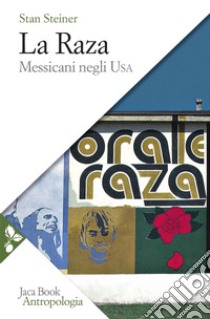 La Raza: Messicani negli USA. E-book. Formato EPUB ebook di Stan Steiner