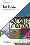 La Raza: Messicani negli USA. E-book. Formato EPUB ebook