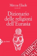 Dizionario delle religioni dell'Eurasia. E-book. Formato EPUB ebook