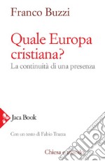 Quale Europa cristiana?: La continuità di una presenza. E-book. Formato EPUB ebook