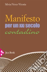 Manifesto per un XXI secolo contadino. E-book. Formato EPUB ebook