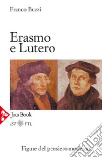 Erasmo e Lutero. E-book. Formato EPUB ebook di Franco Buzzi