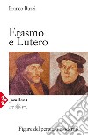 Erasmo e Lutero. E-book. Formato EPUB ebook di Franco Buzzi