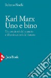 Karl Marx. Uno e bino: Tra arcaismi del passato e illuminazioni del futuro. E-book. Formato EPUB ebook di Roberto Finelli