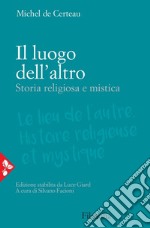 Il luogo dell'altro: Storia religiosa e mistica. E-book. Formato EPUB ebook