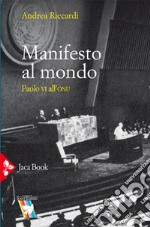 Manifesto al mondo: Paolo VI all'ONU. E-book. Formato EPUB