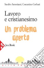 Lavoro e cristianesimo: Un problema aperto. E-book. Formato EPUB ebook