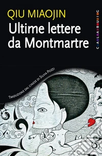 Ultime lettere da Montmartre. E-book. Formato EPUB ebook