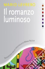 Il romanzo luminoso. E-book. Formato EPUB ebook