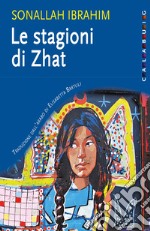 Le stagioni di Zhat. E-book. Formato EPUB ebook