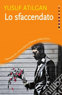Lo sfaccendato. E-book. Formato EPUB ebook
