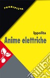 Anime elettriche: Riti e miti social. E-book. Formato EPUB ebook