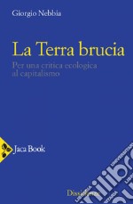 La terra brucia: Per una critica ecologica al capitalismo. E-book. Formato EPUB