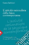 L'attività razionalista nella fisica contemporanea. E-book. Formato EPUB ebook di Gaston Bachelard