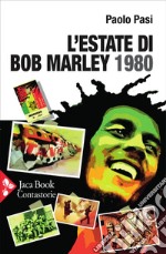 L'estate di Bob Marley. 1980. E-book. Formato EPUB