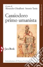 Cassiodoro primo umanista. E-book. Formato EPUB ebook