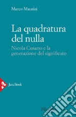 La quadratura del nulla. Nicola Cusano e la generazione del significato. E-book. Formato EPUB