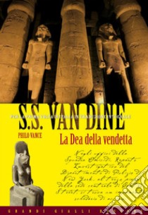 La dea della vendetta. E-book. Formato EPUB ebook di S.S. Van Dine