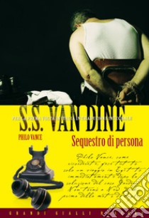 Sequestro di persona. E-book. Formato EPUB ebook di S.S. Van Dine