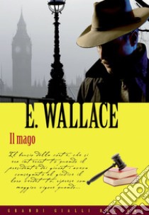 Il mago. E-book. Formato EPUB ebook di Edgar Wallace