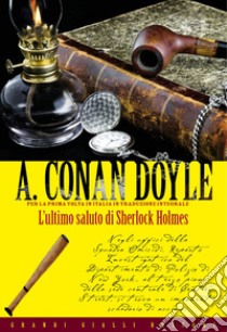 L'ultimo saluto di Sherlock Holmes. E-book. Formato PDF ebook di Arthur Conan Doyle