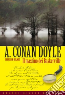 Il mastino di Baskerville. E-book. Formato PDF ebook di Arthur Conan Doyle