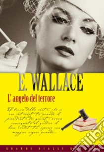 L'angelo del terrore. E-book. Formato PDF ebook di Edgar Wallace