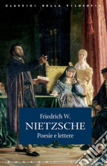 Poesie e lettere. E-book. Formato EPUB ebook di Friedrich W. Nietzsche