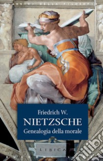 La genealogia della morale. E-book. Formato EPUB ebook di Friedrich W. Nietzsche