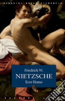 Ecce homo. E-book. Formato PDF ebook di Friedrich W. Nietzsche