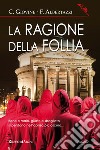 La ragione della follia. E-book. Formato EPUB ebook