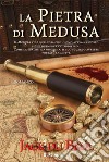 La pietra di Medusa: Medusa vide qualcosa che l’uomo aveva nascosto più di duemila anni addietro… Come la sua antica omonima, il suo sguardo avrebbe portato la morte.. E-book. Formato EPUB ebook