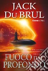 Fuoco dal profondo. E-book. Formato EPUB ebook