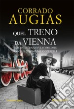 Quel treno da Vienna: "  IL PRIMO INTRIGANTE E AVVINCENTE  CASO DEL COMMISSARIO SPERELLI ". E-book. Formato EPUB ebook