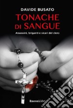 Tonache di sangue: Assassini, briganti e sicari del clero. E-book. Formato EPUB ebook