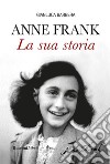 Anne Frank La sua storia. E-book. Formato EPUB ebook di Gianluca Barbera